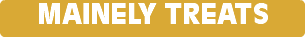 MAINELY TREATS